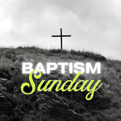 Baptism Sunday